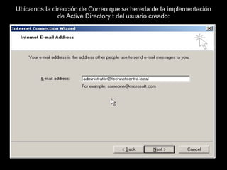 Ubicamos la dirección de Correo que se hereda de la implementación de Active Directory t del usuario creado: 