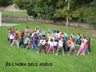 ÉS L’HORA DELS ADÈUS