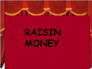 RAISIN MONEY 