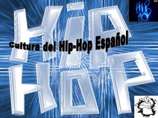 Cultura del Hip-Hop Español 