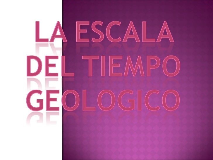 La Escala Del Tiempo En Geologia