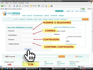 NOMBRE O SEUDONIMO CORREO CONTRASEÑA CONFIRMA CONTRASEÑA CLIK 