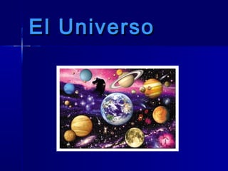 El Universo
 