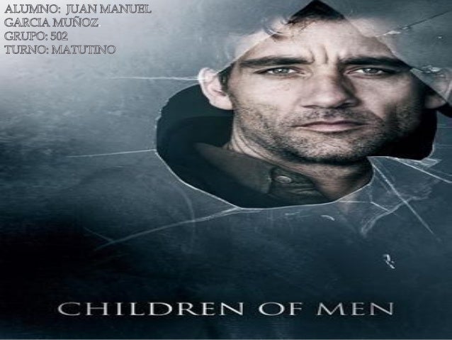Resumen De La Pelicula Childrens Of Men