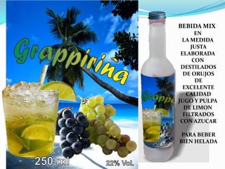 BEBIDA MIX
       EN
 LA MEDIDA
     JUSTA
 ELABORADA
      CON
 DESTILADOS
  DE ORUJOS
       DE
  EXCELENTE
   CALIDAD
JUGO Y PULPA
  DE LIMON
  FILTRADOS
 CON AZUCAR

 PARA BEBER
BIEN HELADA
 