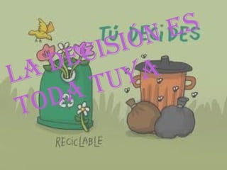 n e s
         cis ió
     d e
La        t uya
 t o da
 