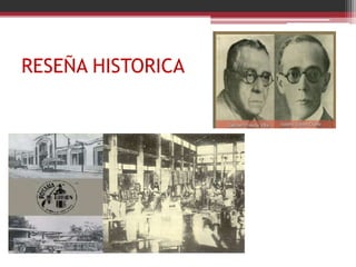 RESEÑA HISTORICA
 