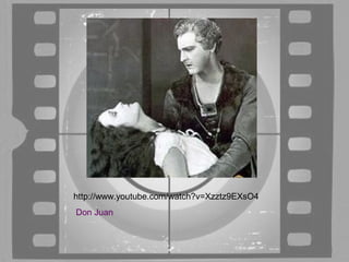 http://www.youtube.com/watch?v=Xzztz9EXsO4
Don Juan
 