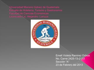 Emeli Violeta Ramirez Ochoa
No. Carné 2425-13-2173
Sección “A”
23 de Febrero del 2013
 