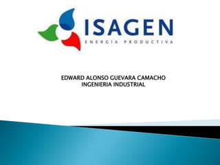 EDWARD ALONSO GUEVARA CAMACHO
     INGENIERIA INDUSTRIAL
 