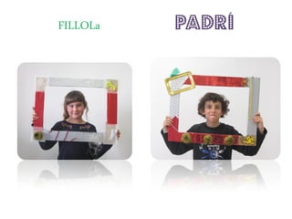 FILLOLa   PADRÍ
 