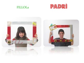FILLOLa   PADRÍ
 