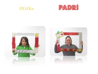 FILLOLa   PADRÍ
 