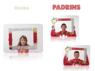 FILLOLA   PADRINS
 