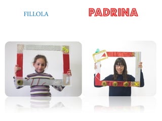 FILLOLA   PADRINA
 