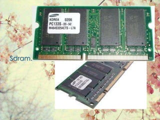 El uso del bus de datos es complejo y
             requiere un controlador de memoria
             DRAM complejo.



Sdram.-
 