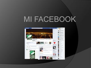 MI FACEBOOK
 