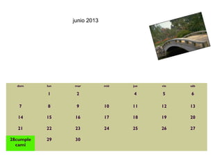 junio 2013




  dom      lun   mar          mié   jue   vie   sáb

           1      2                 4     5     6

   7       8      9           10    11    12    13

   14      15    16           17    18    19    20

   21      22    23           24    25    26    27

28cumple   29    30                               
  cami
 
