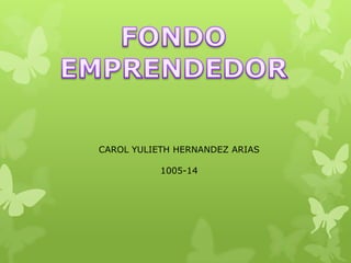 CAROL YULIETH HERNANDEZ ARIAS

           1005-14
 