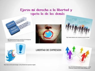 http://www.sexenio.com.mx/articulo.php?id=9308

       http://factorinternacional.com/2012/10/14/especia
       l-libertad-censura-y-redes-sociales/




                                                                    LIBERTAD DE EXPRESION




http://www.communitymanager.cc/hay-libertad-de-expresion-digital/

                                                                                                http://frentedenoticiasdelborda.blogspot.com/20
                                                                                                10/05/uso-y-abuso-de-las-redes-sociales.html
 
