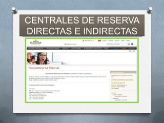 CENTRALES DE RESERVA
DIRECTAS E INDIRECTAS
 