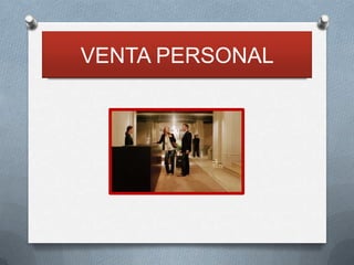 VENTA PERSONAL
 