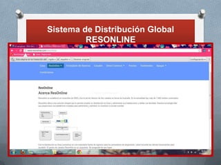 Sistema de Distribución Global
         RESONLINE
 