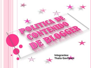 Integrantes:
Thalía Gavilanes
 