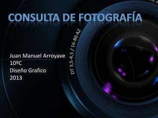 Juan Manuel Arroyave
10ºC
Diseño Grafico
2013
 