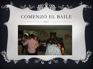 COMENZÓ EL BAILE
 