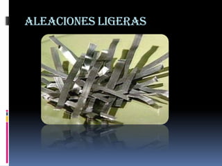 ALEACIONES LIGERAS
 
