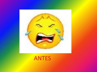 ANTES
 