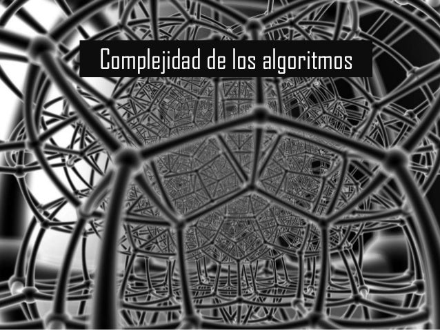 Complejidad de los algoritmos 