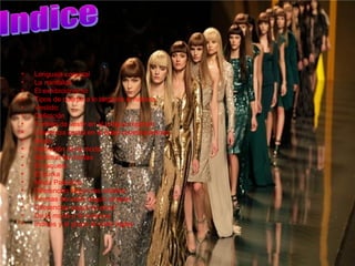 • Definición del cuerpo
• Lenguaje corporal
• La minifalda
• El exhibicionismo
• Tipos de cuerpo a lo largo de la historia
• Vestido:
• Definición
• Formas de vestir en al antiguo regimen
• Diferencia social en la edad contemporánea
• Moda:
• Definición de la moda
• Similitud de modas
• El vaquero
• El burka
• Moda Palestina
• Diferencias según las edades
• Formas de vestir según el sexo
• Diferencias según la edad
• De la moda a la tedencia
• Índices y el grupo el corte ingles
 