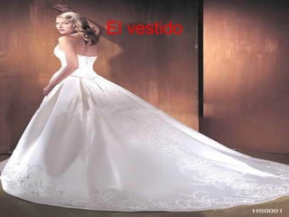 El vestido
 