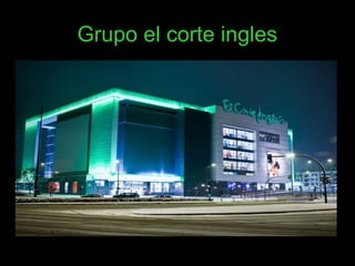 Grupo el corte ingles
 
