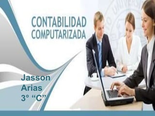 Jasson
Arias
3° “C”
 