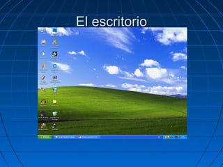 El escritorioEl escritorio
 