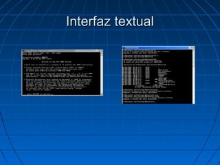 Interfaz textualInterfaz textual
 