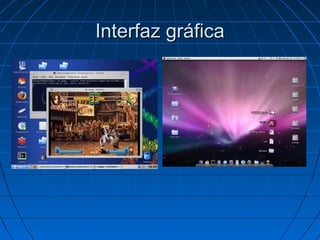 Interfaz gráficaInterfaz gráfica
 