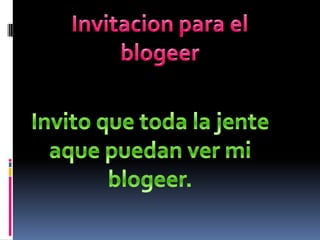 invitacion para el blogeer