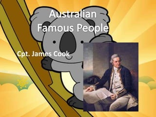 Cpt. James Cook
 