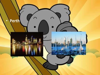• Perth
 