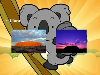 • Uluru
 