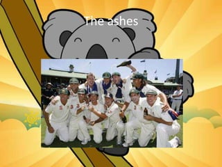 The ashes
 