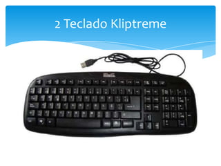 2 Teclado Kliptreme
 