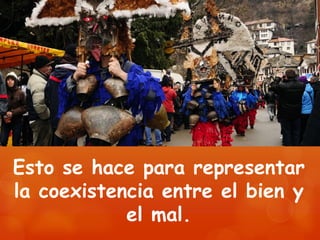Esto se hace para representar
la coexistencia entre el bien y
el mal.