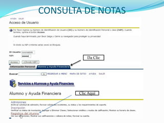 CONSULTA DE NOTAS
Da Clic
Clic Aquí
 