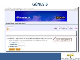 GÉNESIS
Seguir Instrucciones
 