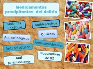 Medicamentos
precipitantes del delirio
 